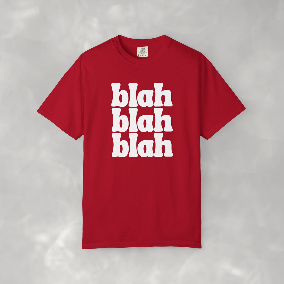 Blah Blah Blah Unisex Comfort Colors Tee