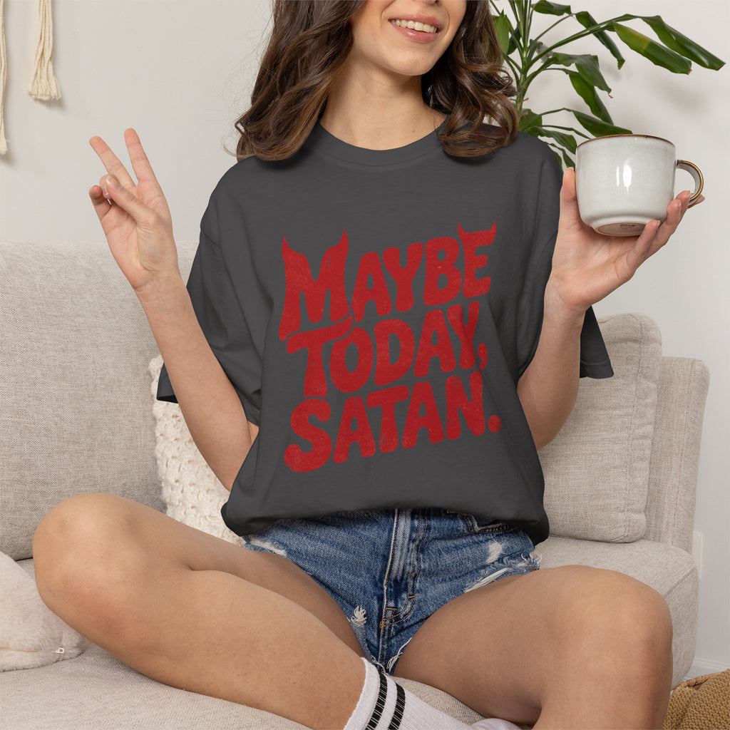 Funny Gothic Maybe Today Satan, Comfort Colors Tee