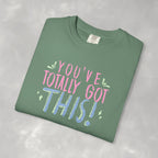 You've Totally Got This, Cute Motivational Comfort Colors Tee for OT, PT, Speech Therapy