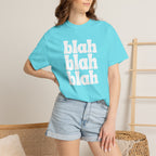 Blah Blah Blah Unisex Comfort Colors Tee