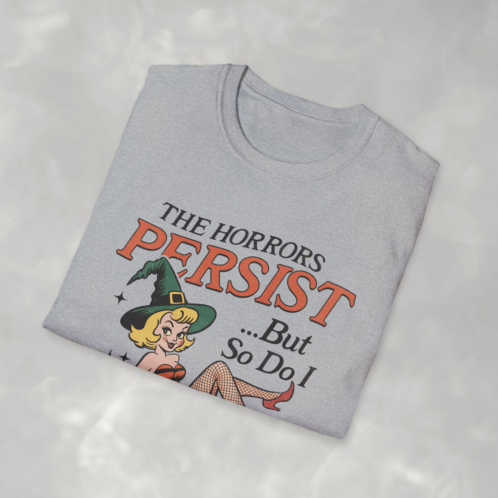 The Horrors Persist but So Do I, Funny Vintage Retro Halloween, Gildan Unisex Softstyle T-Shirt