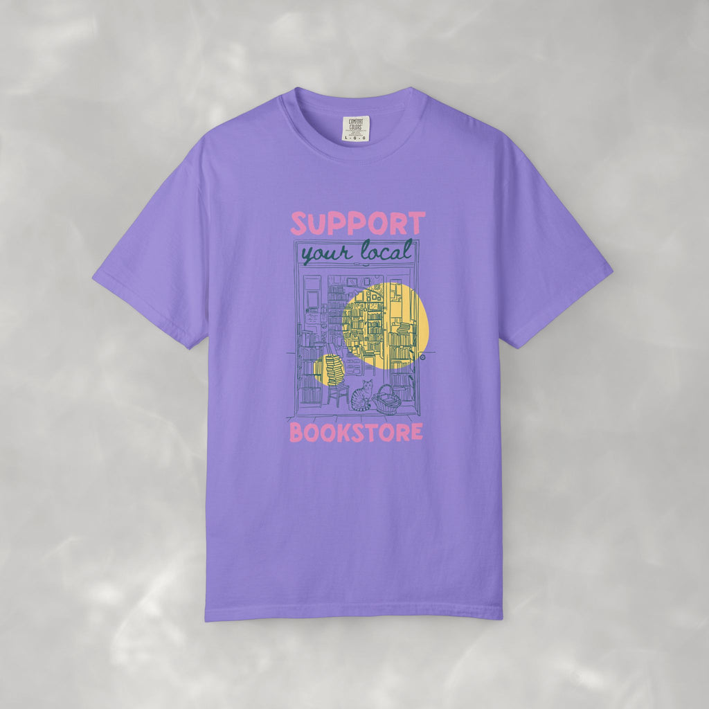 Support Your Local Book Store, Book, Reading Lover Comfort Colors Tee