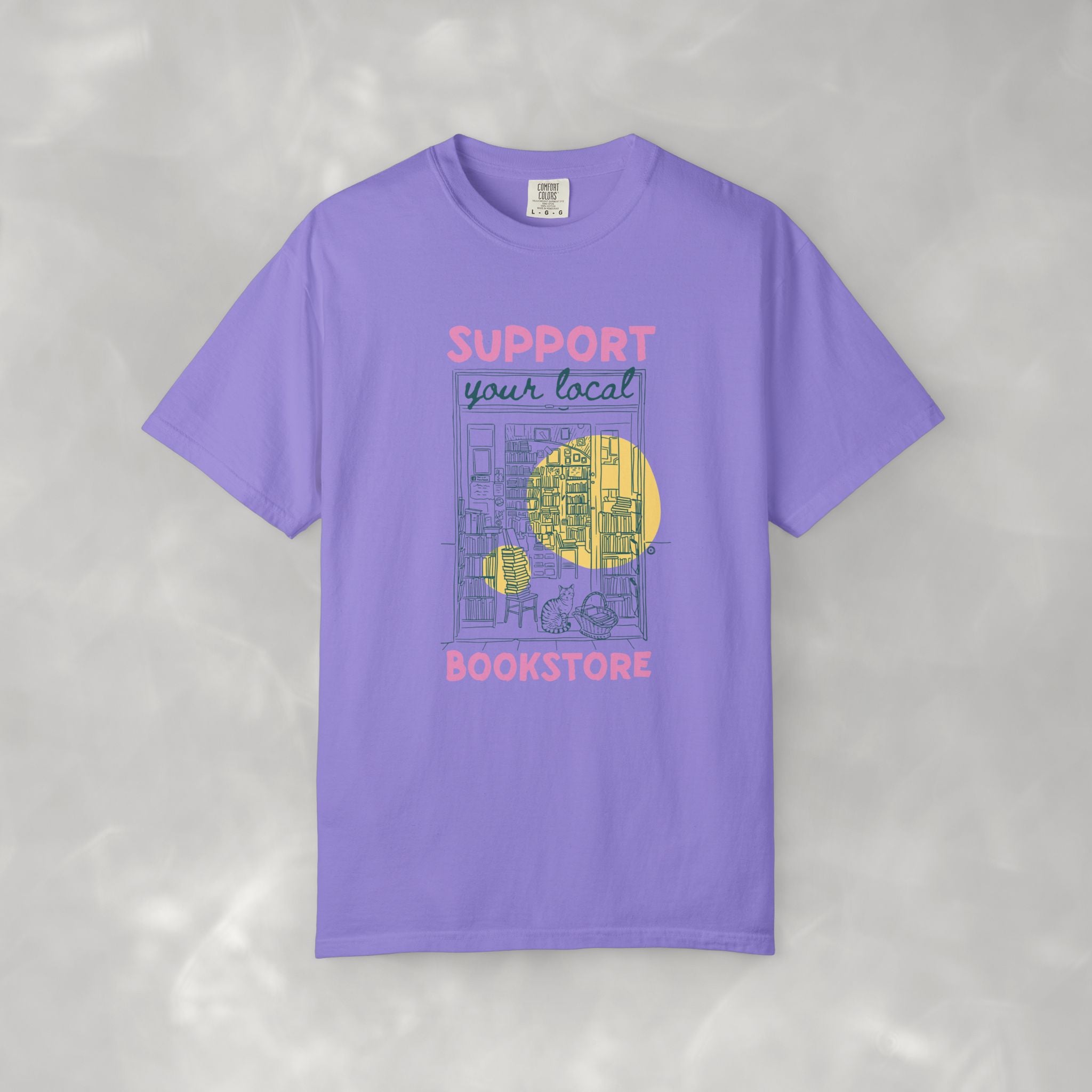 Support Your Local Book Store, Book, Reading Lover Comfort Colors Tee