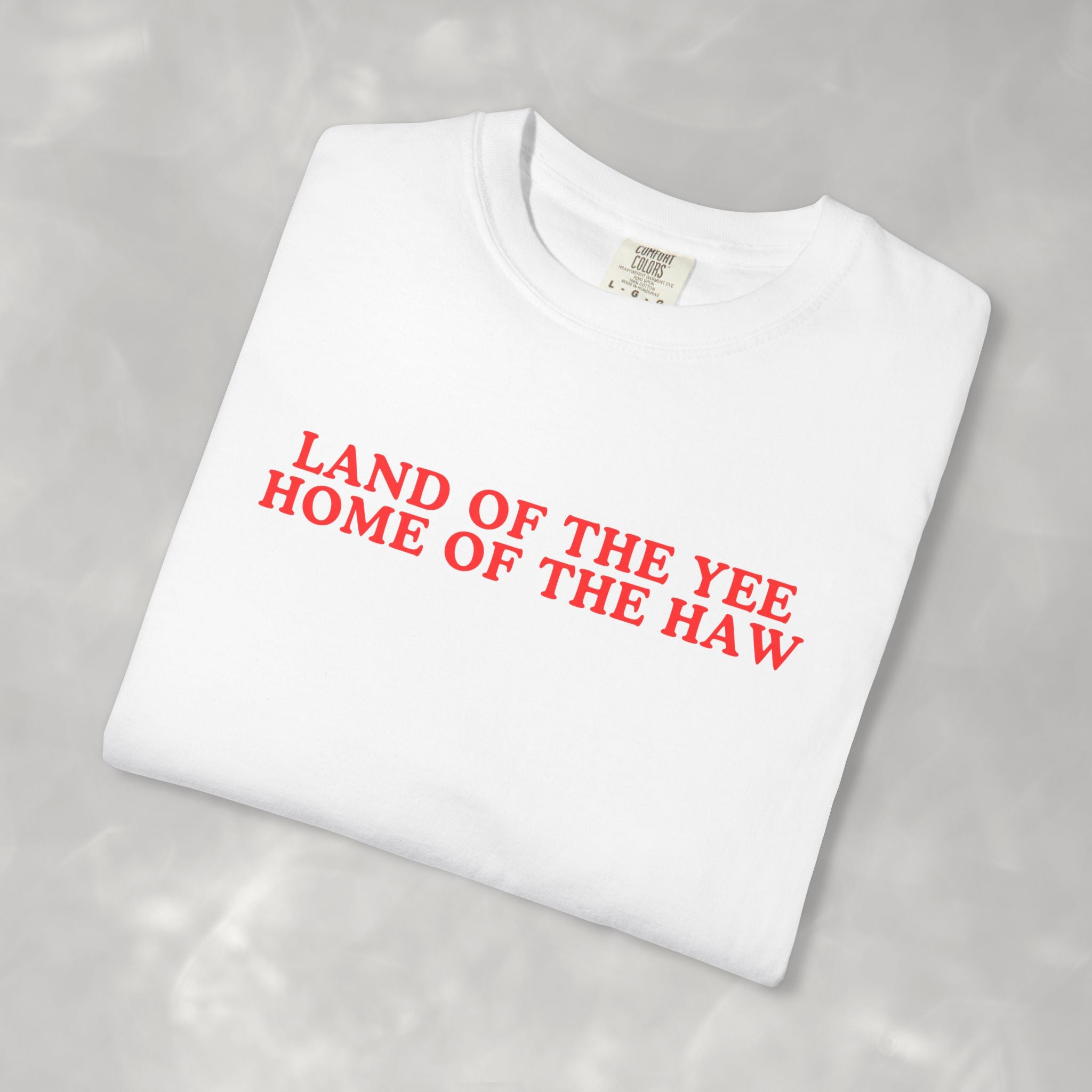 Land of Yee Home of the Haw Funny 4th of July, Independence Day Unisex Comfort Colors Tee