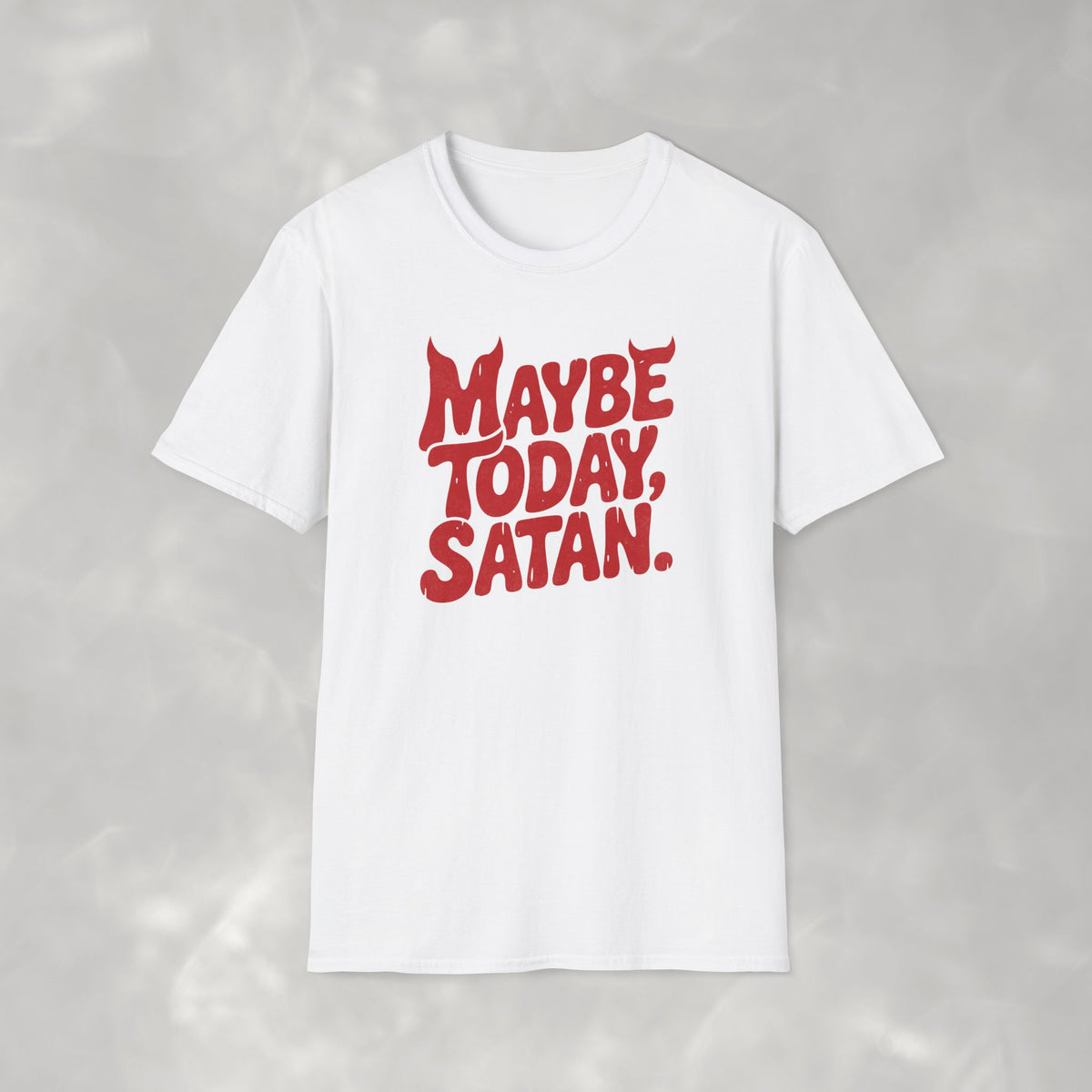 Funny Gothic Maybe Today Satan Unisex Gildan Softstyle Tee