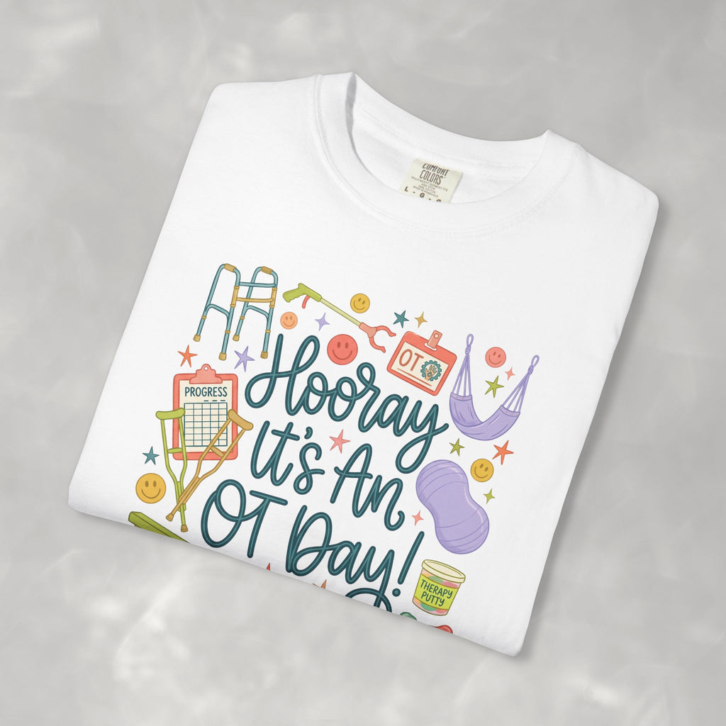 Hooray It's an OT Day, Cute, Playful, Pediatric Occupational Therapy, OTR, COTA Comfort Colors Tee