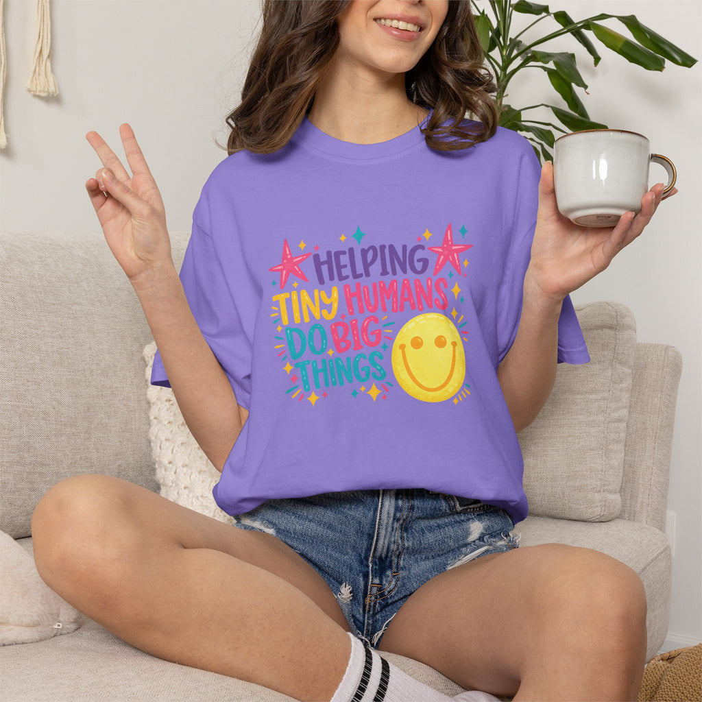 Helping Tiny Humans Do Big Things, Cute Comfort Colors Tee