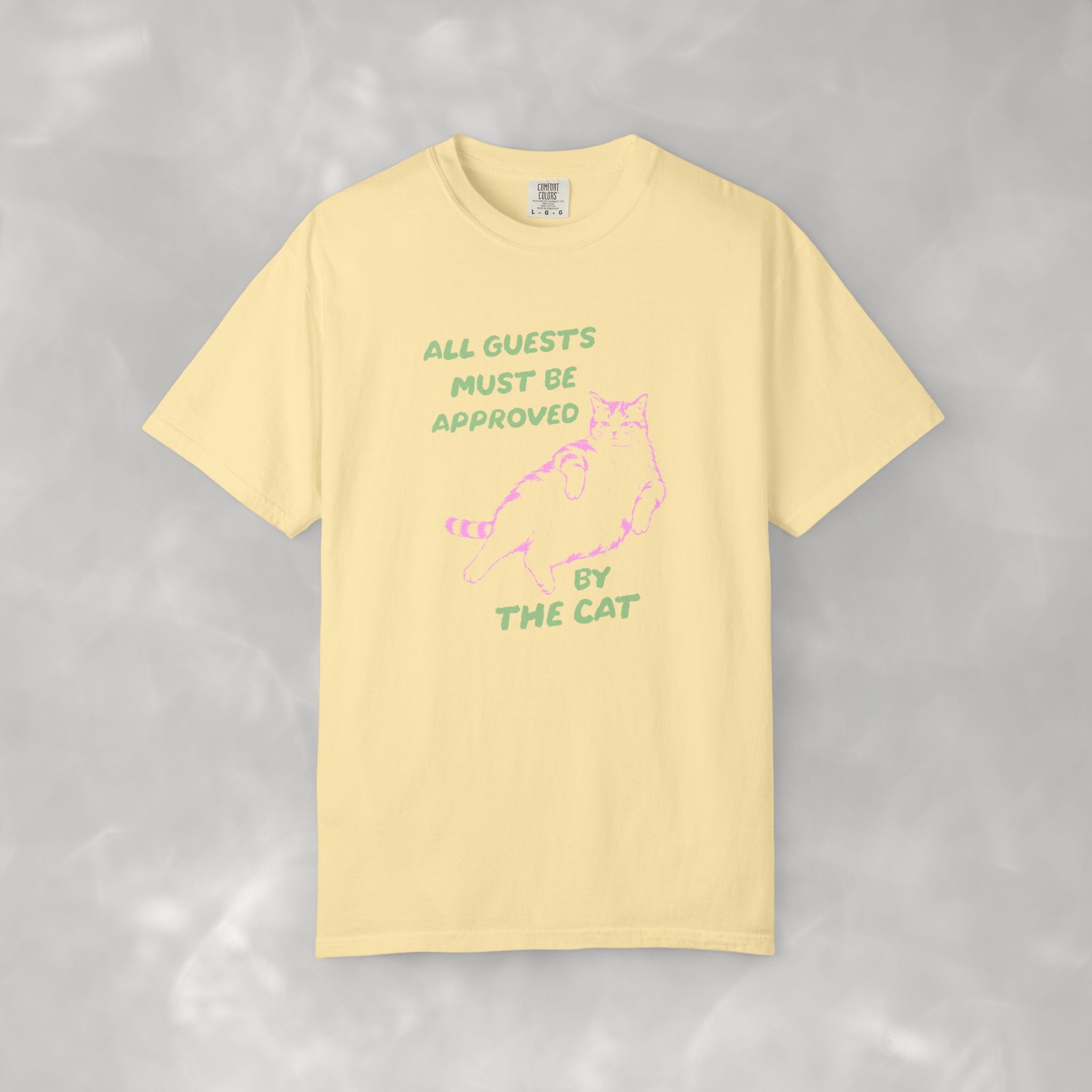 All Guests Must Be Approved By The Cat, Funny, Cat Lover Comfort Colors Tee