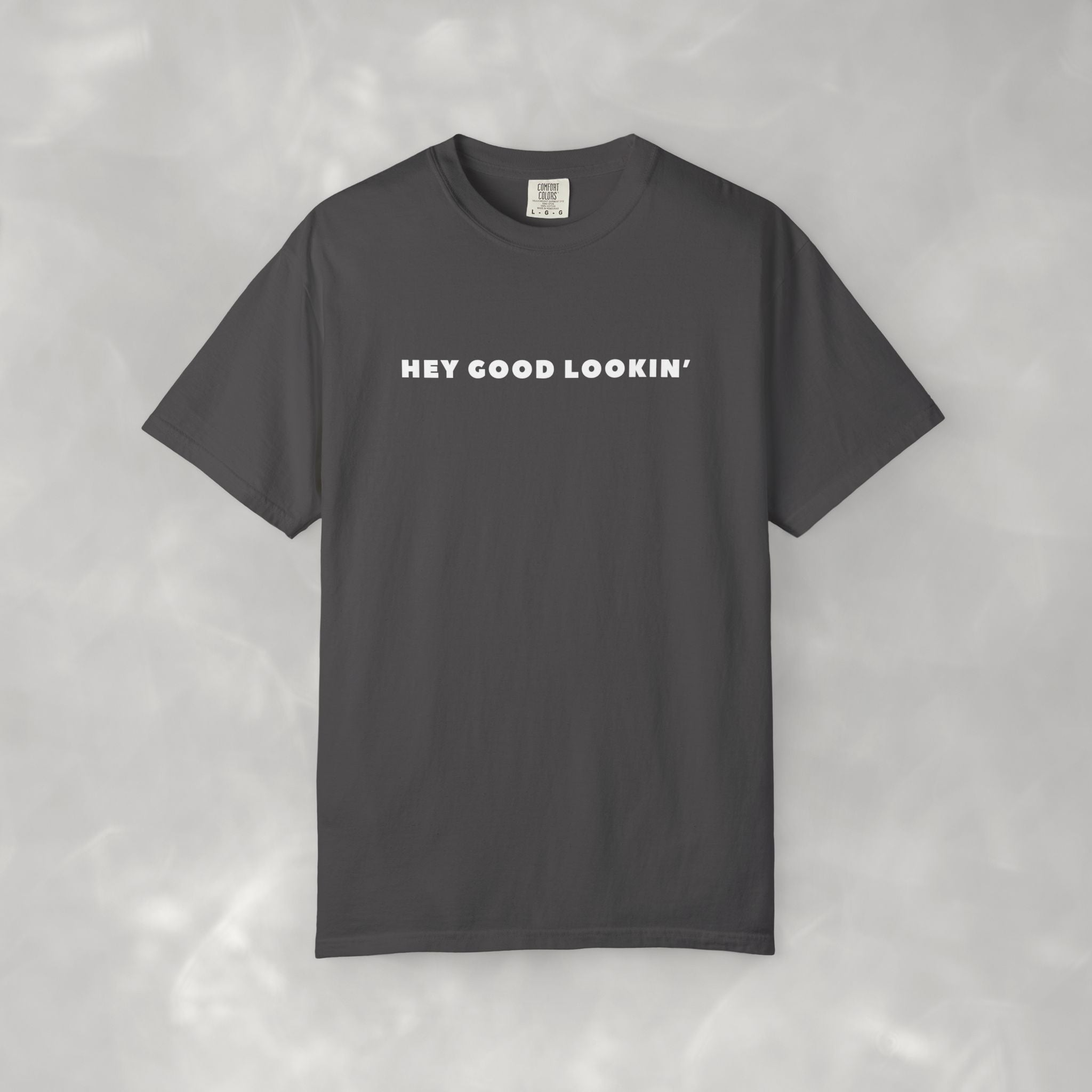 Hey Good Lookin' Unisex CC Tee, Funny T-shirt for Men and Women