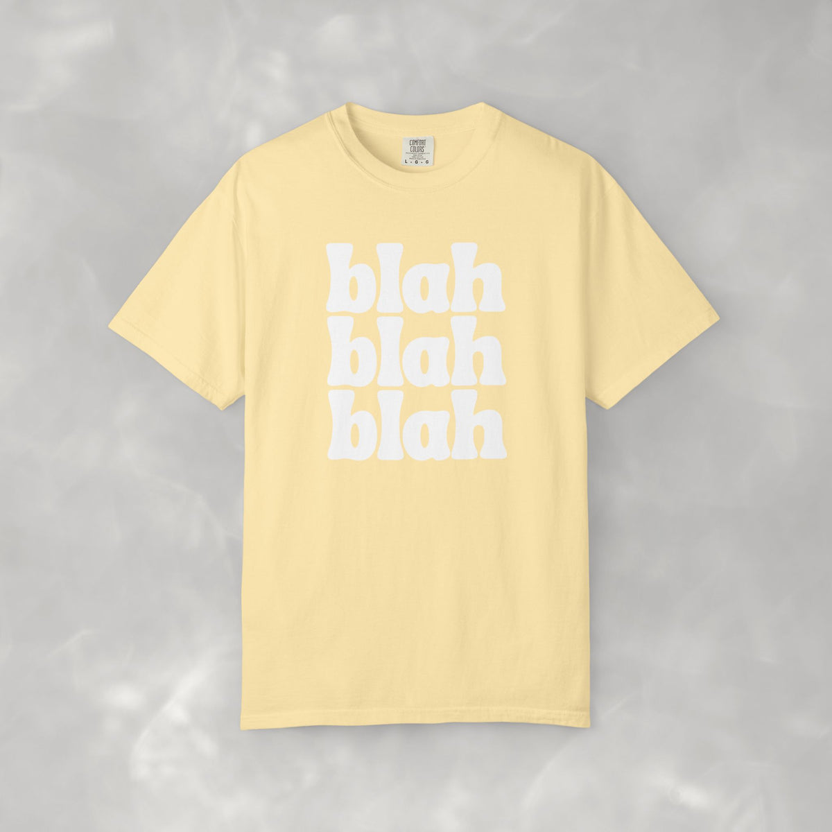 Blah Blah Blah Unisex Comfort Colors Tee