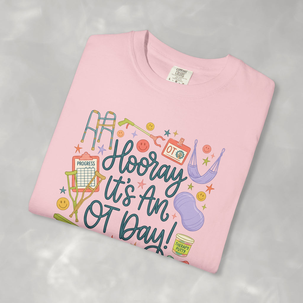 Hooray It's an OT Day, Cute, Playful, Pediatric Occupational Therapy, OTR, COTA Comfort Colors Tee
