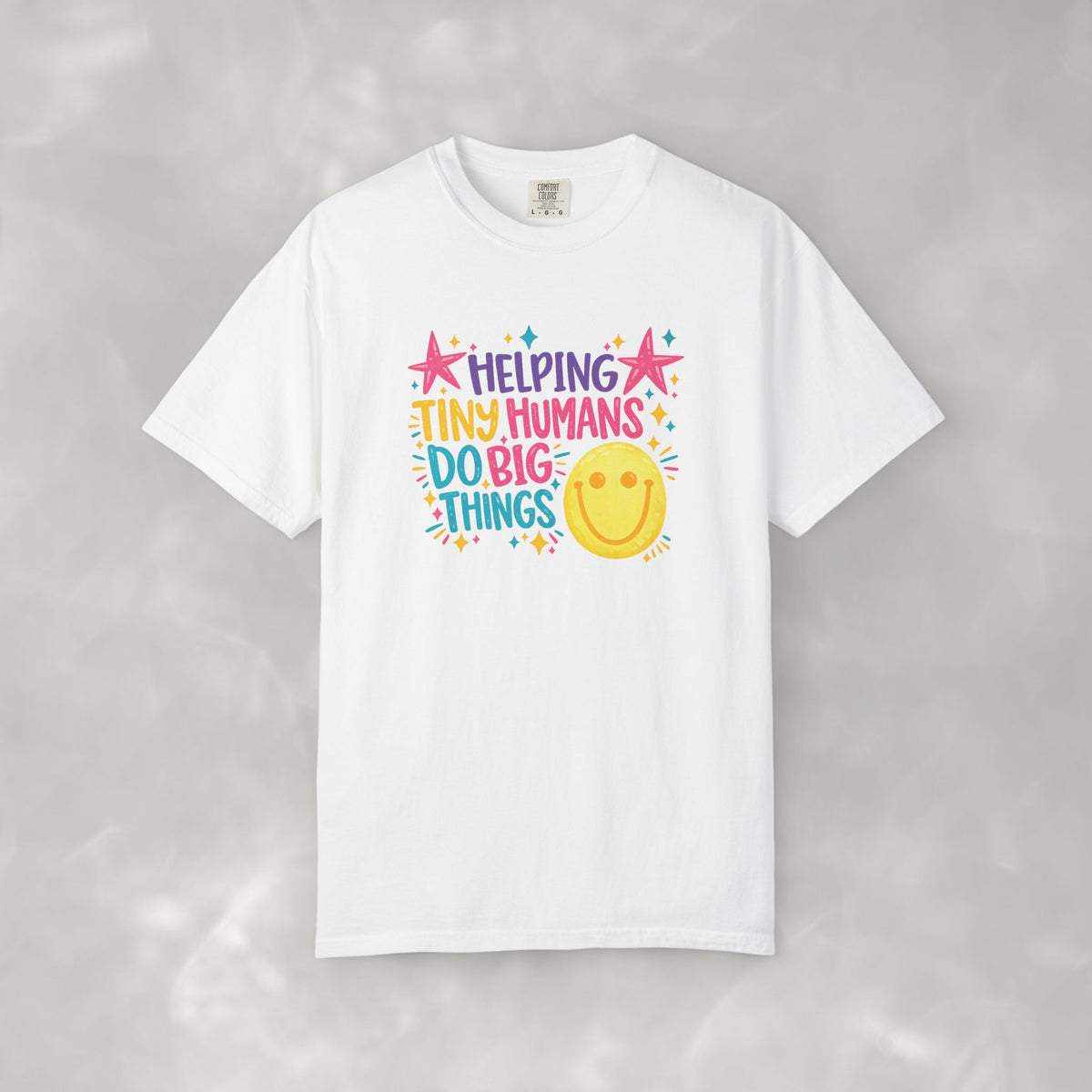Helping Tiny Humans Do Big Things, Cute Comfort Colors Tee
