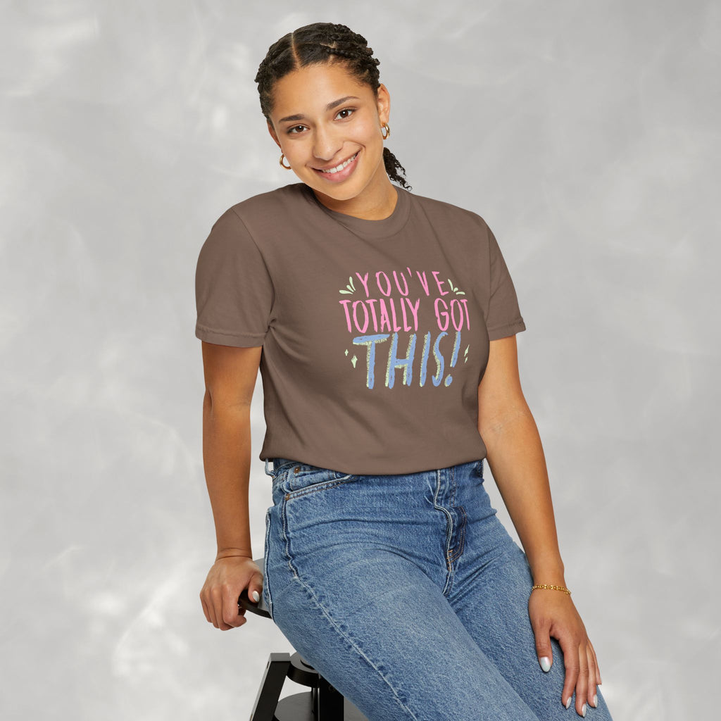 You've Totally Got This, Cute Motivational Comfort Colors Tee for OT, PT, Speech Therapy