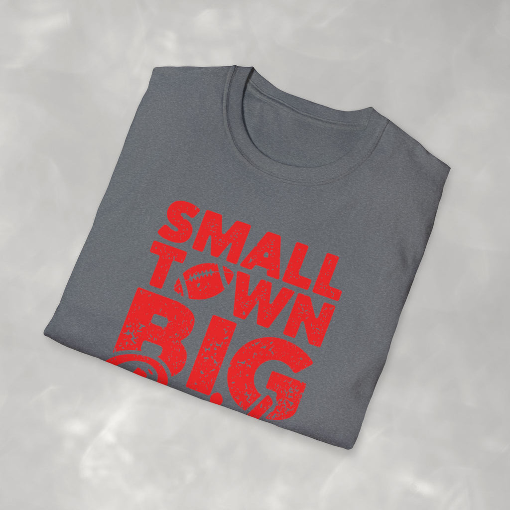 Small Town Big Pride, Football, School Spirit Gildan Unisex Softstyle T-Shirt