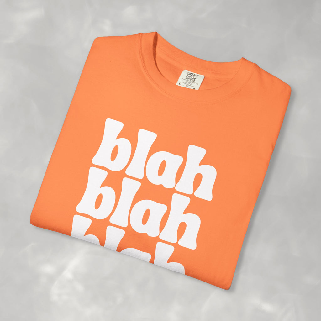 Blah Blah Blah Unisex Comfort Colors Tee