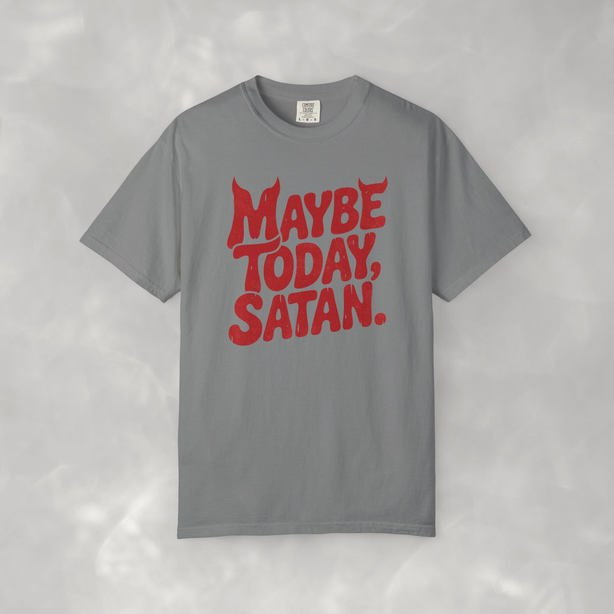 Funny Gothic Maybe Today Satan, Comfort Colors Tee