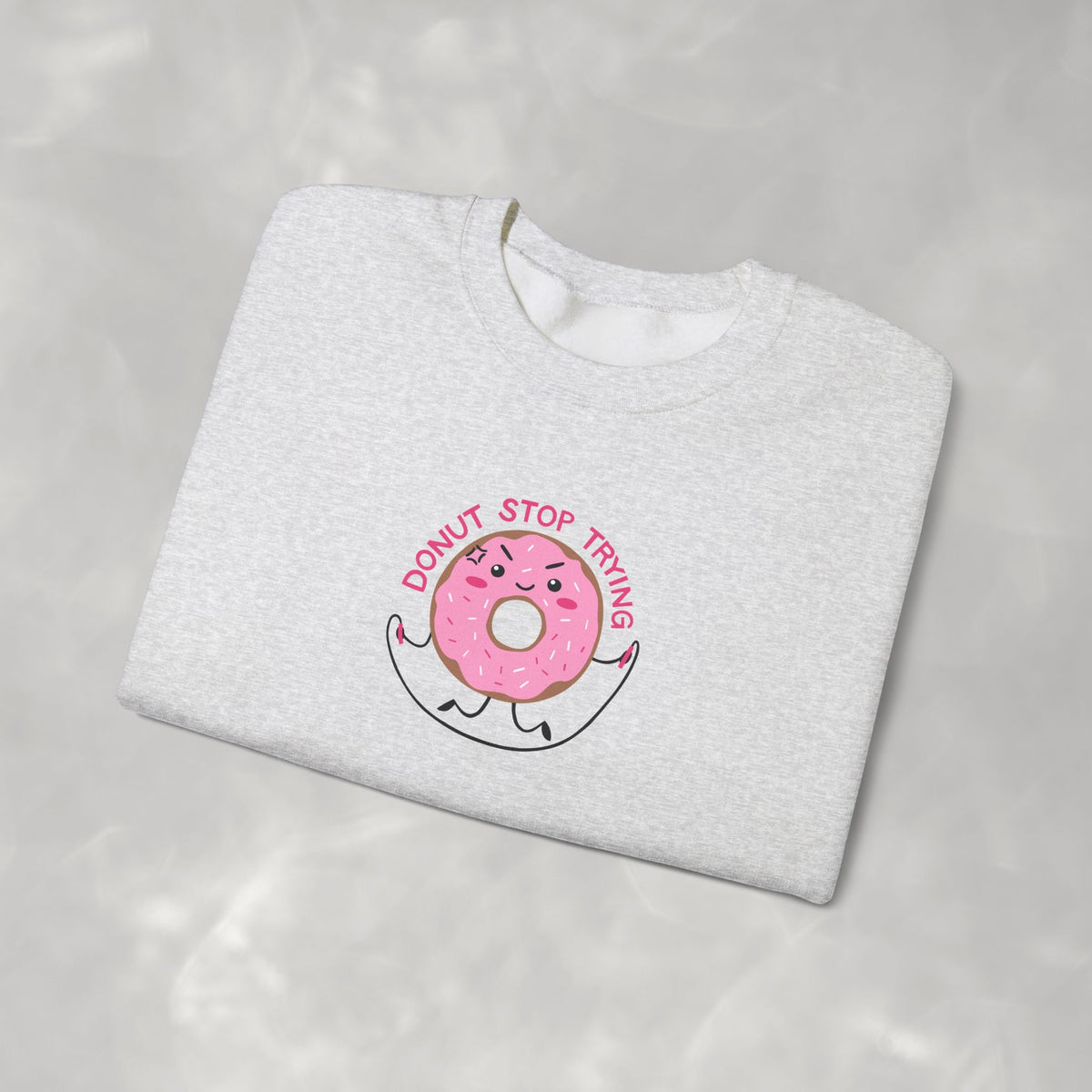 Donut Stop Trying, Funny Cute Motivational Gildan Unisex Heavy Blend™ Crewneck Sweatshirt