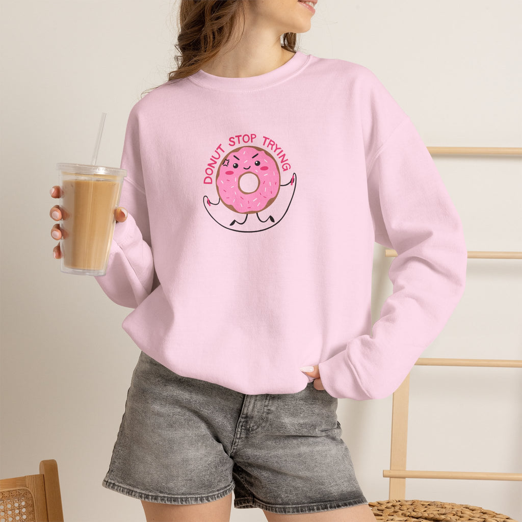 Donut Stop Trying, Funny Cute Motivational Gildan Unisex Heavy Blend™ Crewneck Sweatshirt