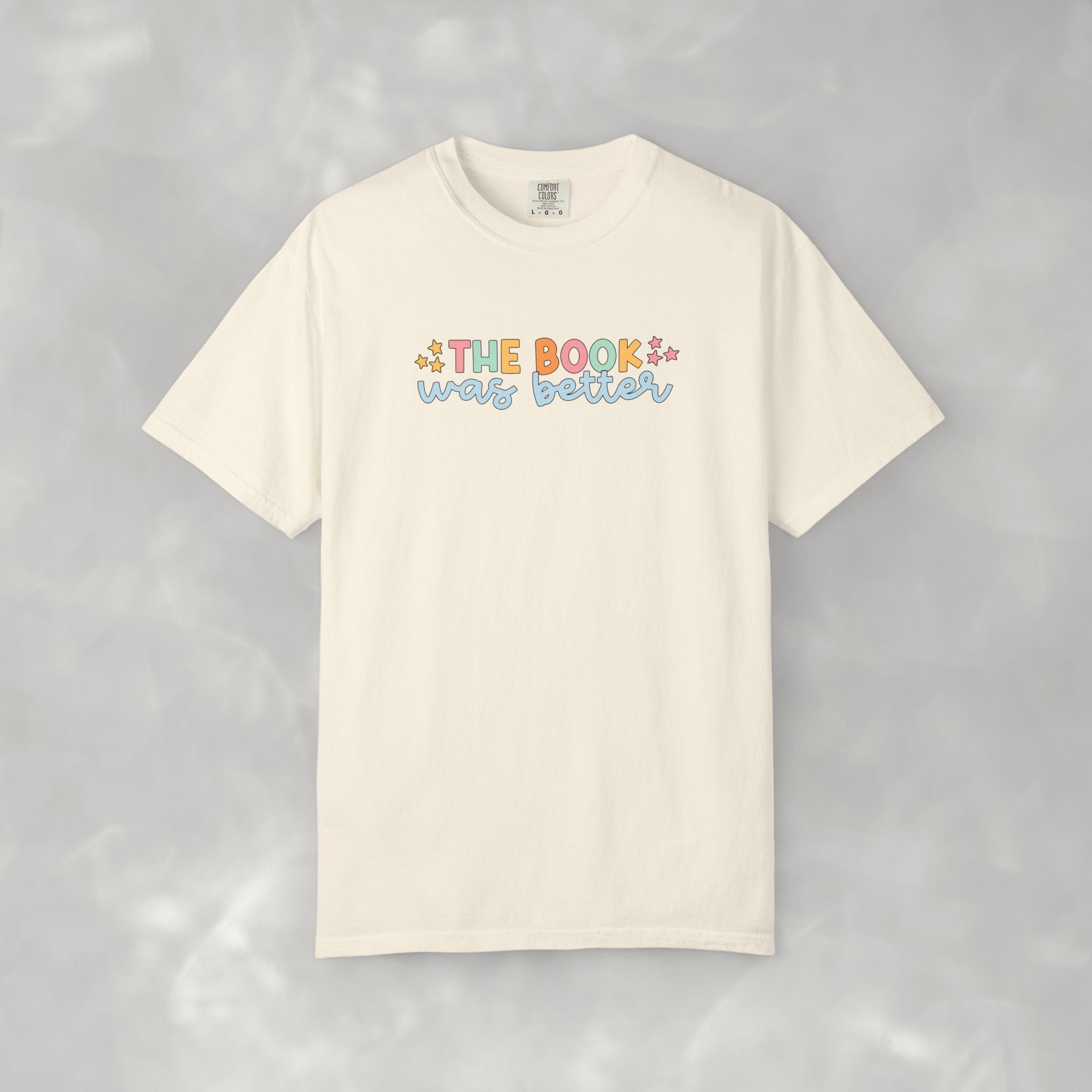 The Book Was Better, Funny Book, Reading Lover Comfort Colors Tee