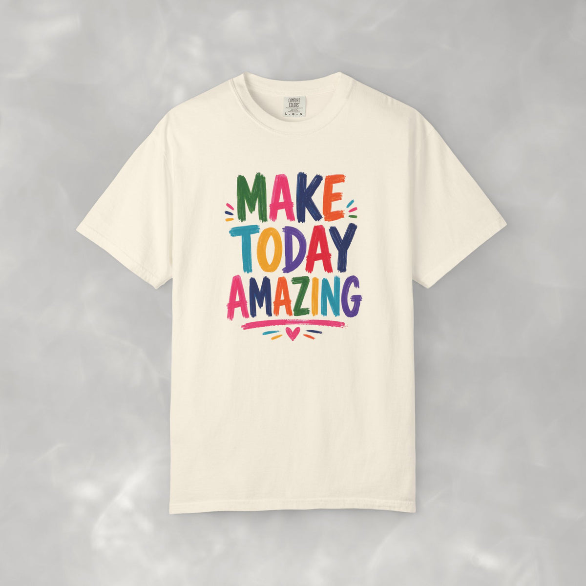 Make Today Amazing Unisex Comfort Colors Tee