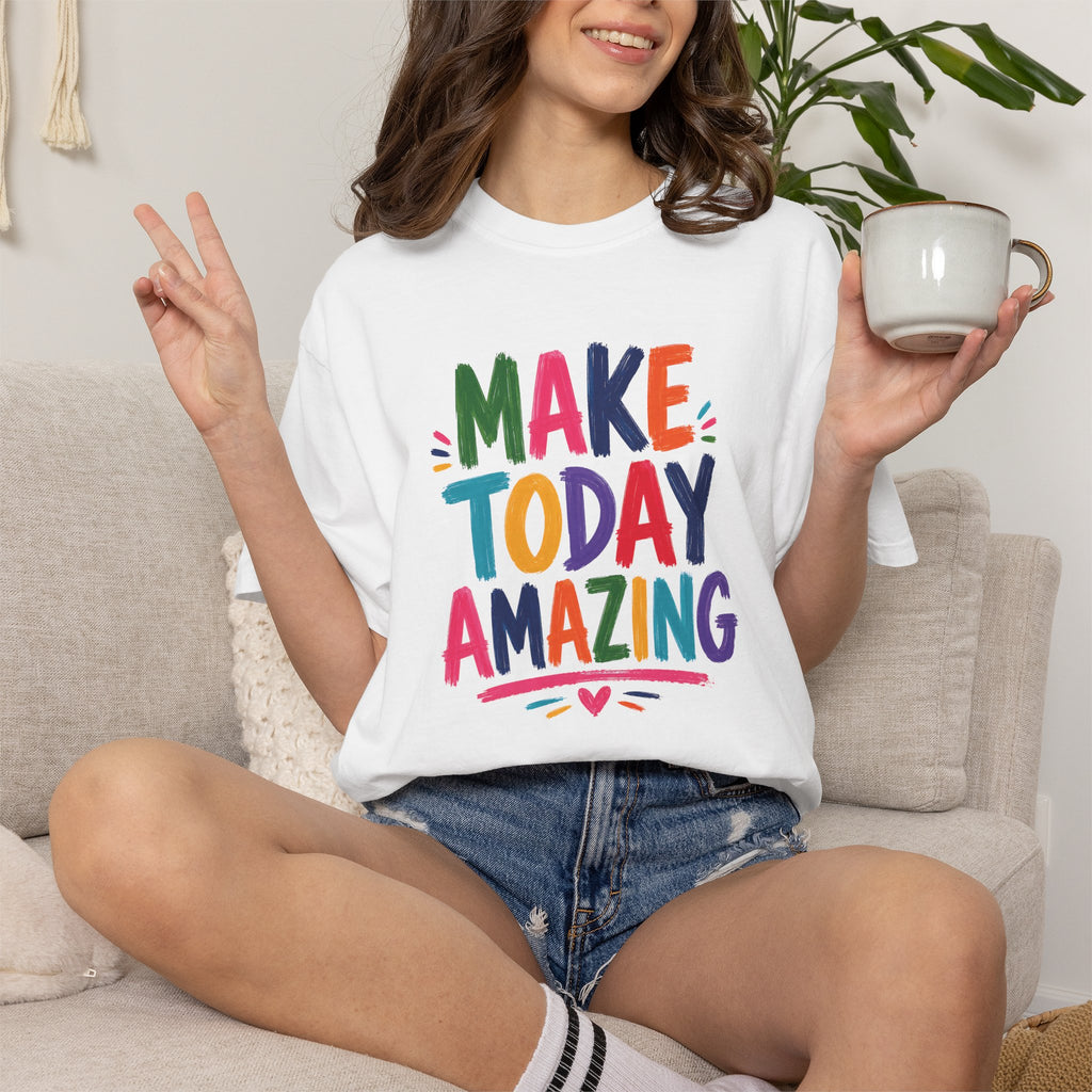 Make Today Amazing Unisex Comfort Colors Tee