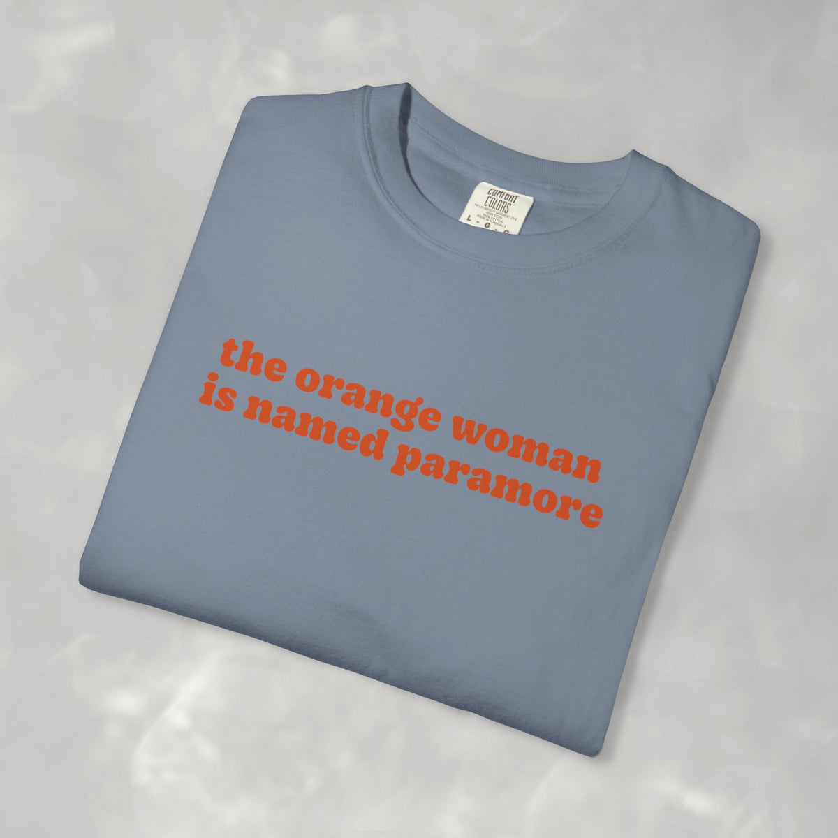 Funny The Orange Woman Band Inspired Comfort Colors Tee
