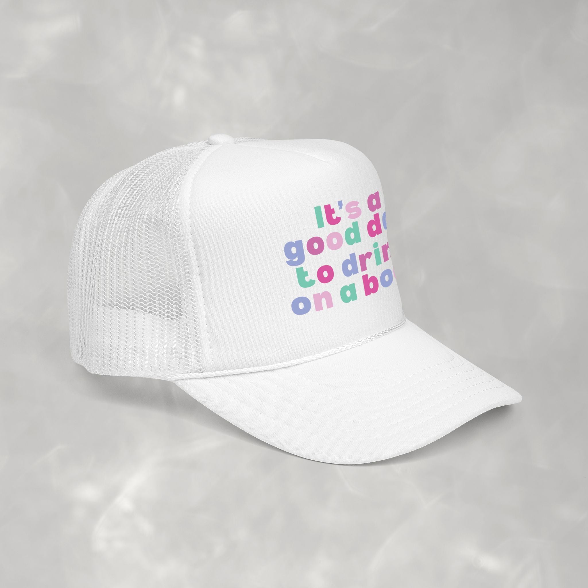 It's a Good Day to Drink on a Boat Foam Trucker Hat