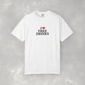 l Love Free Drinks, Comfort Colors Funny Shirt for Women