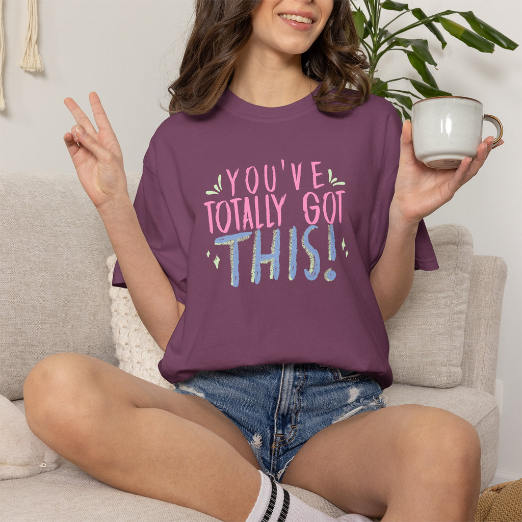 You've Totally Got This, Cute Motivational Comfort Colors Tee for OT, PT, Speech Therapy