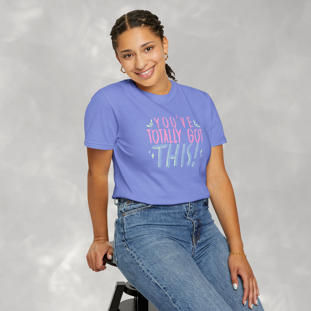 You've Totally Got This, Cute Motivational Comfort Colors Tee for OT, PT, Speech Therapy