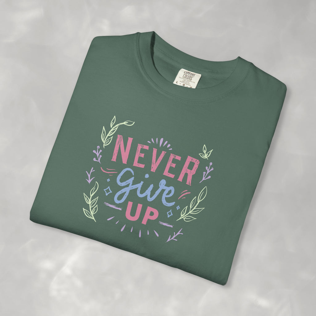 Never Give Up, Motivational Uplifting Comfort Colors Tee for OT, PT, Speech Therapy