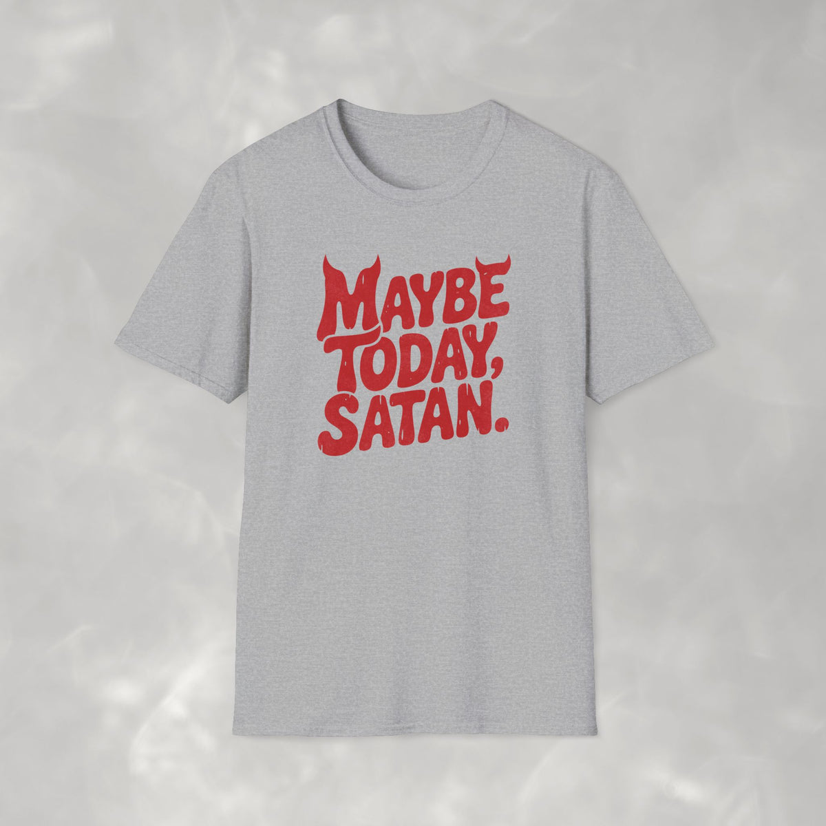 Funny Gothic Maybe Today Satan Unisex Gildan Softstyle Tee
