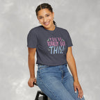 You've Totally Got This, Cute Motivational Comfort Colors Tee for OT, PT, Speech Therapy