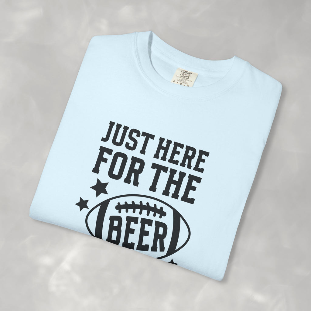 Just Here For The Beer, Funny Football Comfort Colors Tee