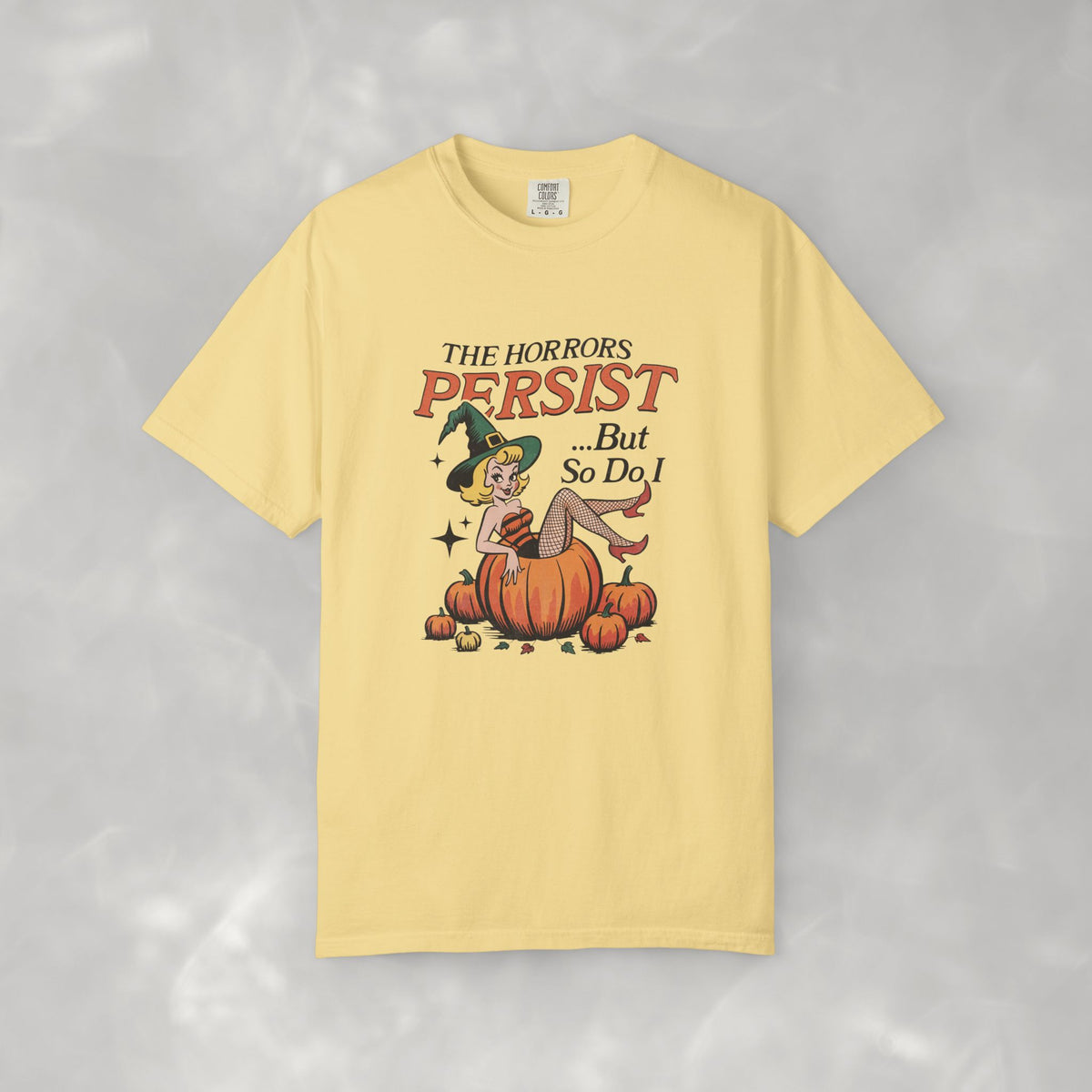 The Horrors Persist but So Do I, Funny Vintage Retro Halloween Comfort Colors Tee