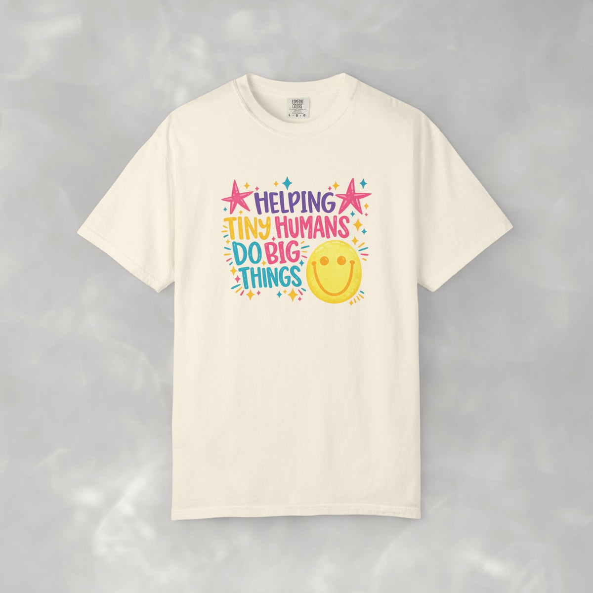 Helping Tiny Humans Do Big Things, Cute Comfort Colors Tee