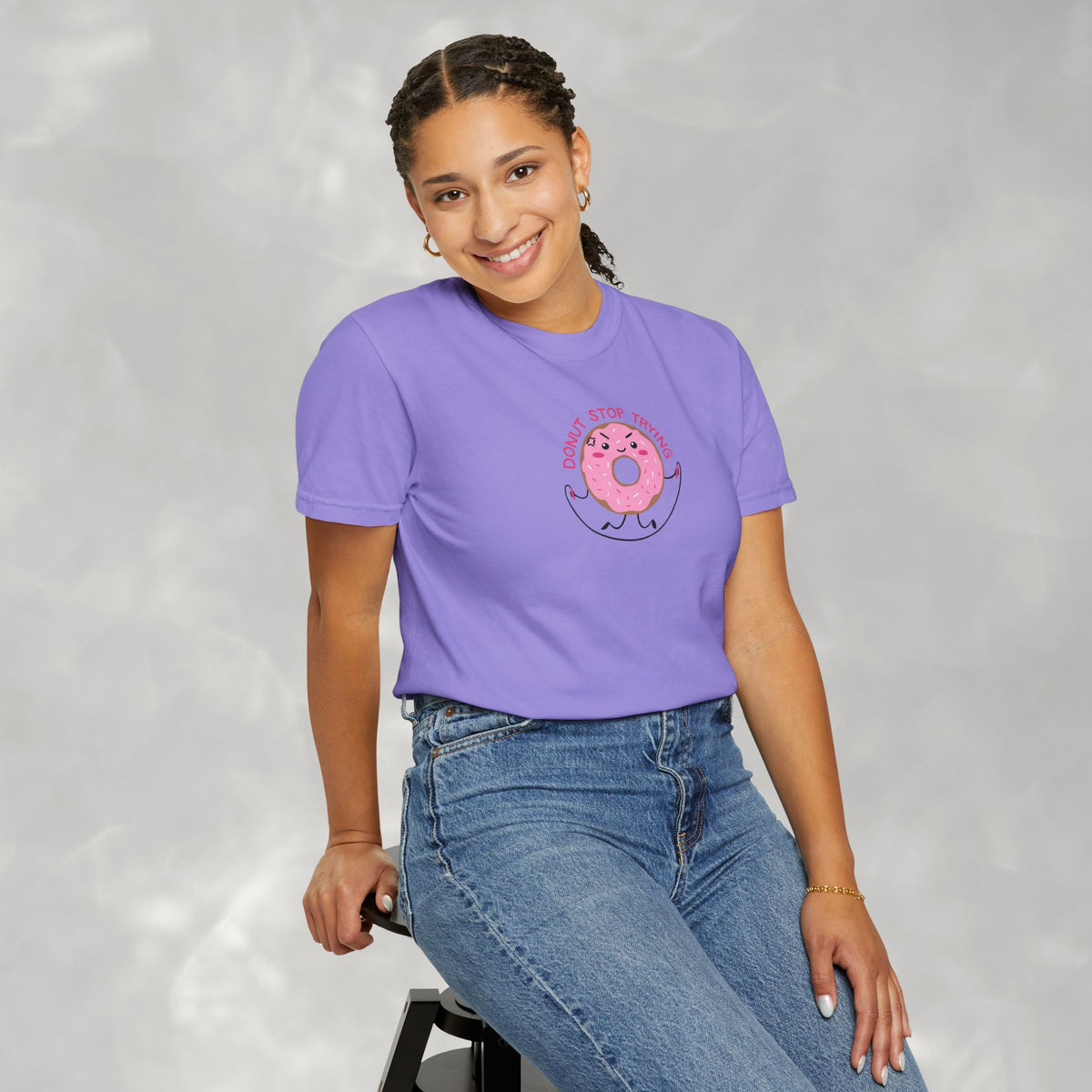 Donut Stop Trying, Funny Cute Motivational Unisex Comfort Colors Tee for OT, PT