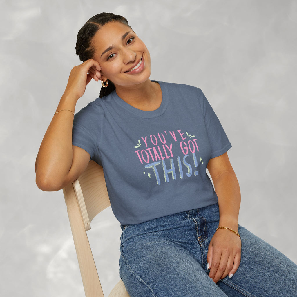 You've Totally Got This, Cute Motivational Gildan Softstyle Tee for OT, PT, Speech Therapy Unisex