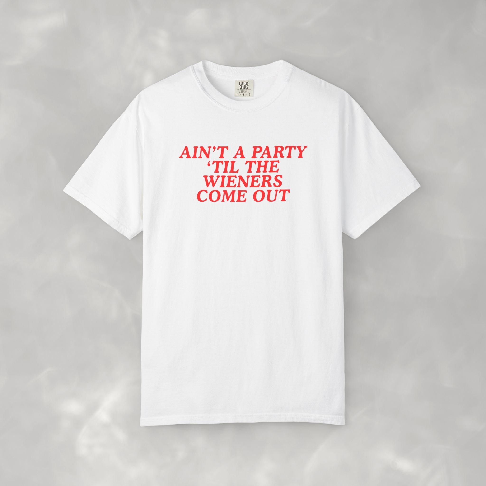 Ain't a Party 'Til the Wieners Come Out, Funny Summer CC Tee for 4th of July, Cookouts, BBQ