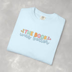 The Book Was Better, Funny Book, Reading Lover Comfort Colors Tee