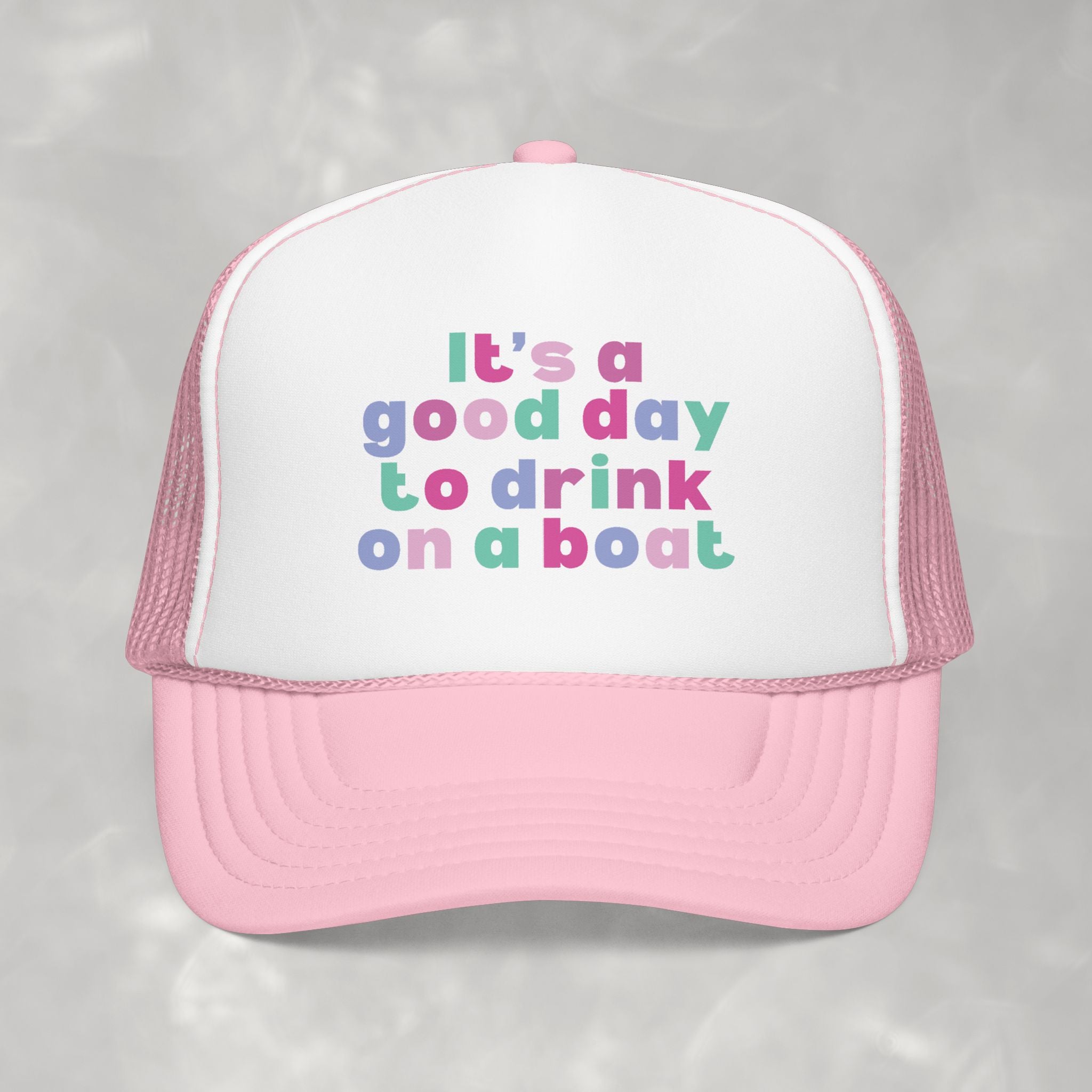 It's a Good Day to Drink on a Boat Foam Trucker Hat
