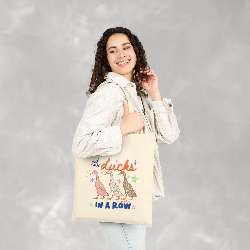 Got My Ducks Mostly in a Row, Funny Double-Sided Cotton Canvas Tote Bag