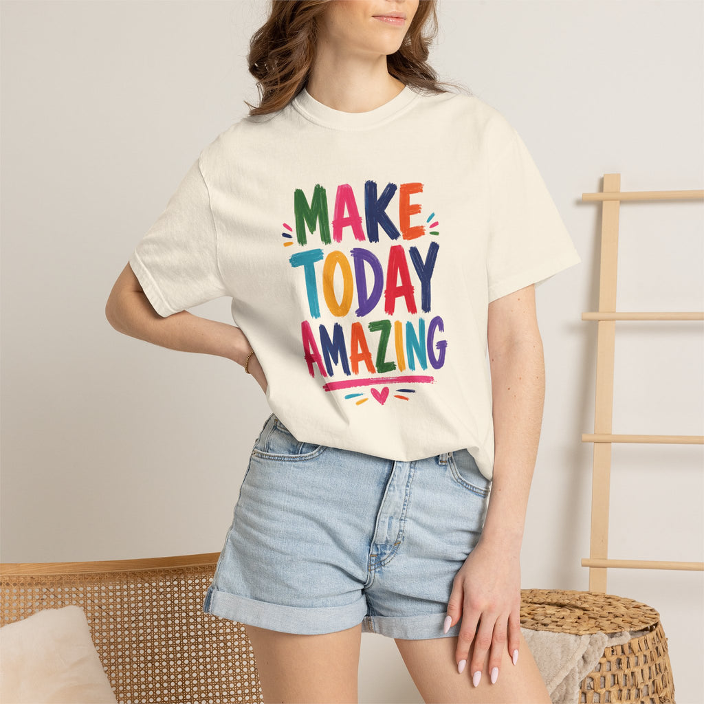Make Today Amazing Unisex Comfort Colors Tee