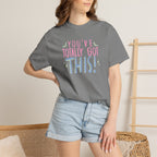 You've Totally Got This, Cute Motivational Comfort Colors Tee for OT, PT, Speech Therapy