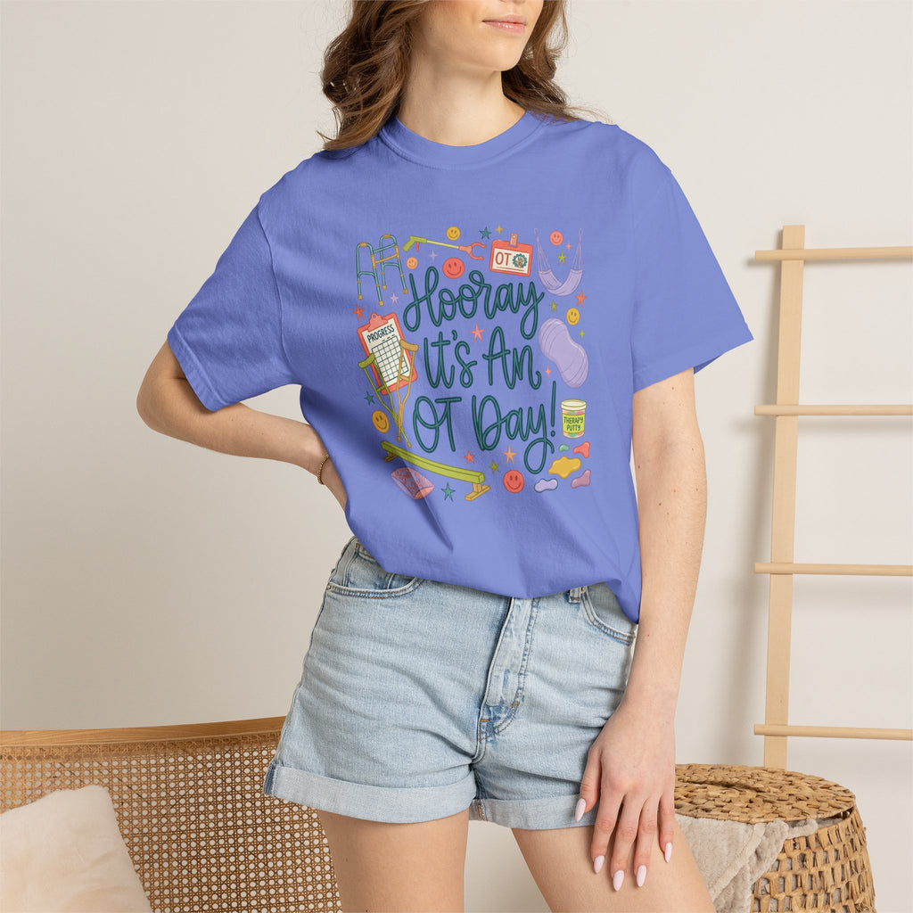 Hooray It's an OT Day, Cute, Playful, Pediatric Occupational Therapy, OTR, COTA Comfort Colors Tee