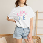 You've Totally Got This, Cute Motivational Comfort Colors Tee for OT, PT, Speech Therapy