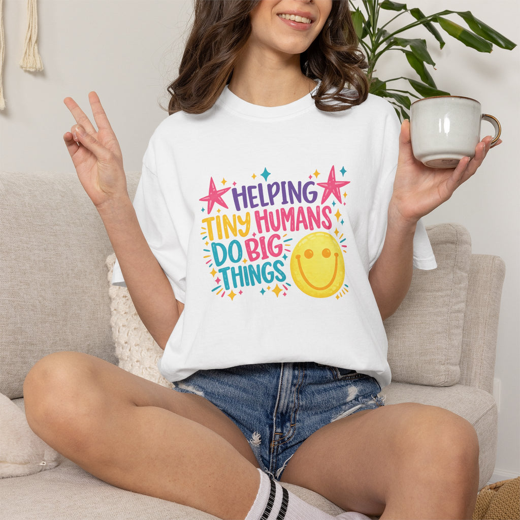 Helping Tiny Humans Do Big Things, Cute Comfort Colors Tee