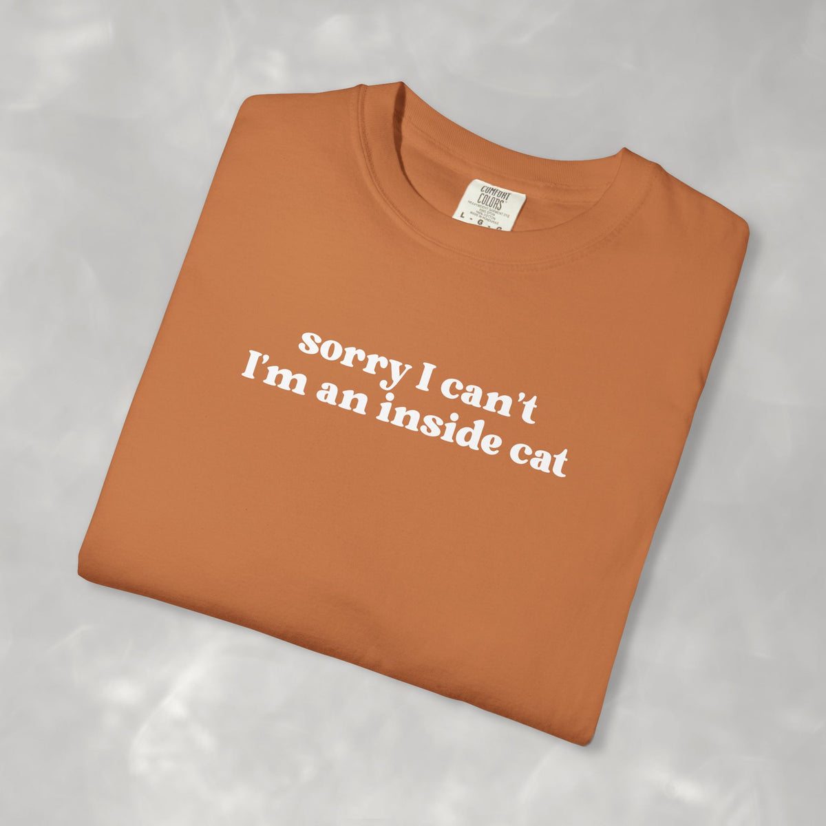 Sorry I Can't I'm an Inside Cat, Funny Cat Lover Comfort Colors Unisex Garment-Dyed T-shirt