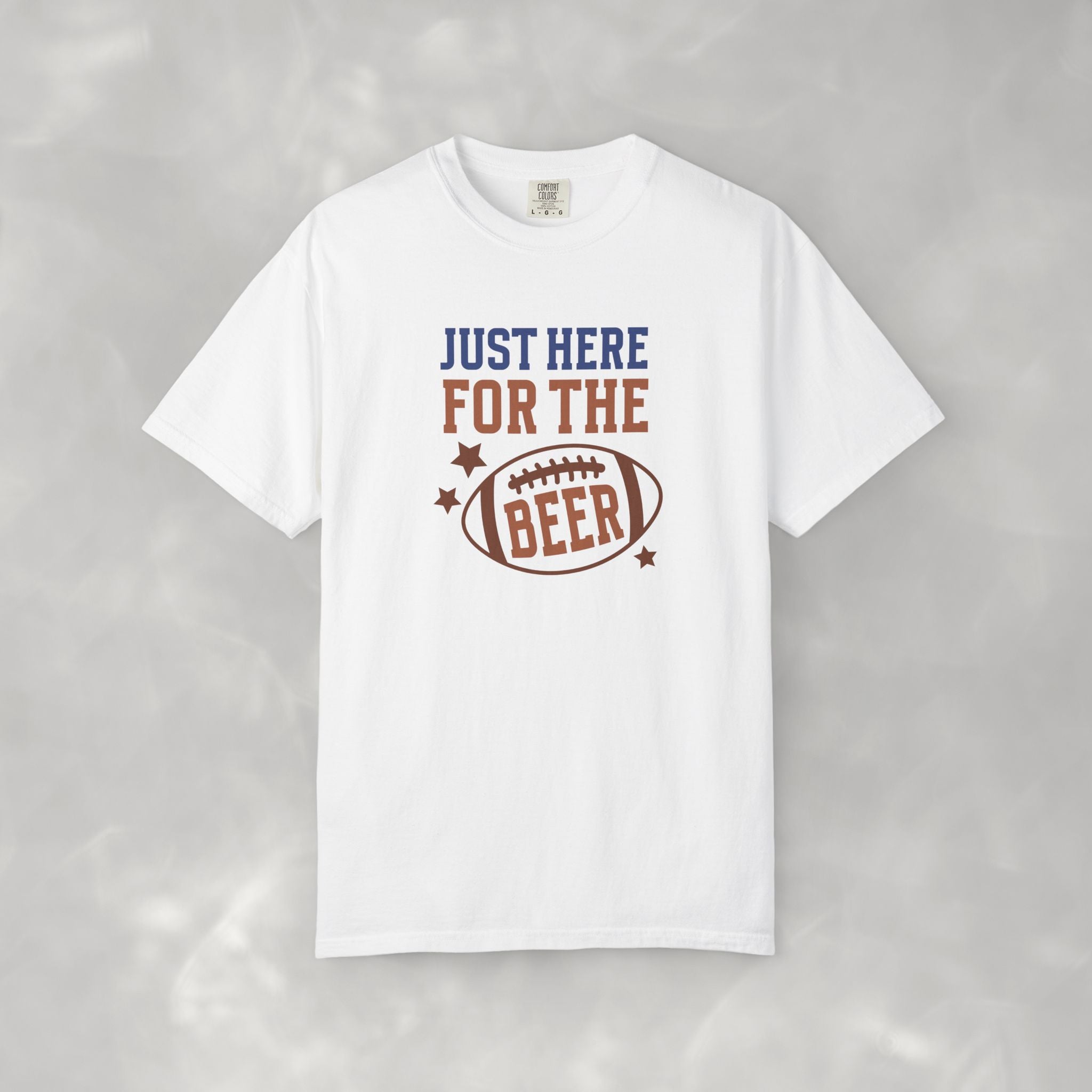 Just Here For The Beer, Funny Football Comfort Colors Tee