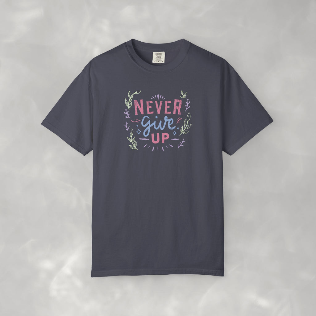 Never Give Up, Motivational Uplifting Comfort Colors Tee for OT, PT, Speech Therapy